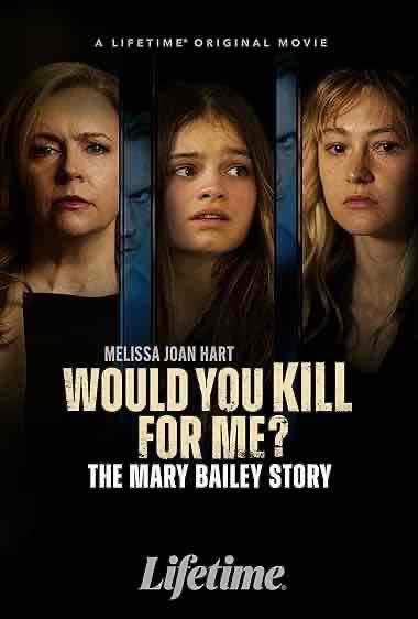Would You Kill for Me The Mary Bailey Story